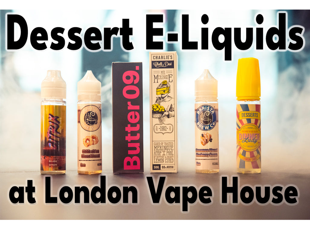 Have you tried these incredible Dessert Vape E-Liquids at London Vape London Vape House Have you tried these incredible Dessert Vape E-Liquids at London Vape London Vape House
